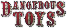 Dangerous Toys